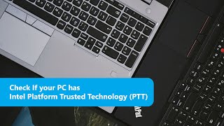 How to Check If your PC has Intel Platform Trust Technology (PTT) for Windows 11 24H2