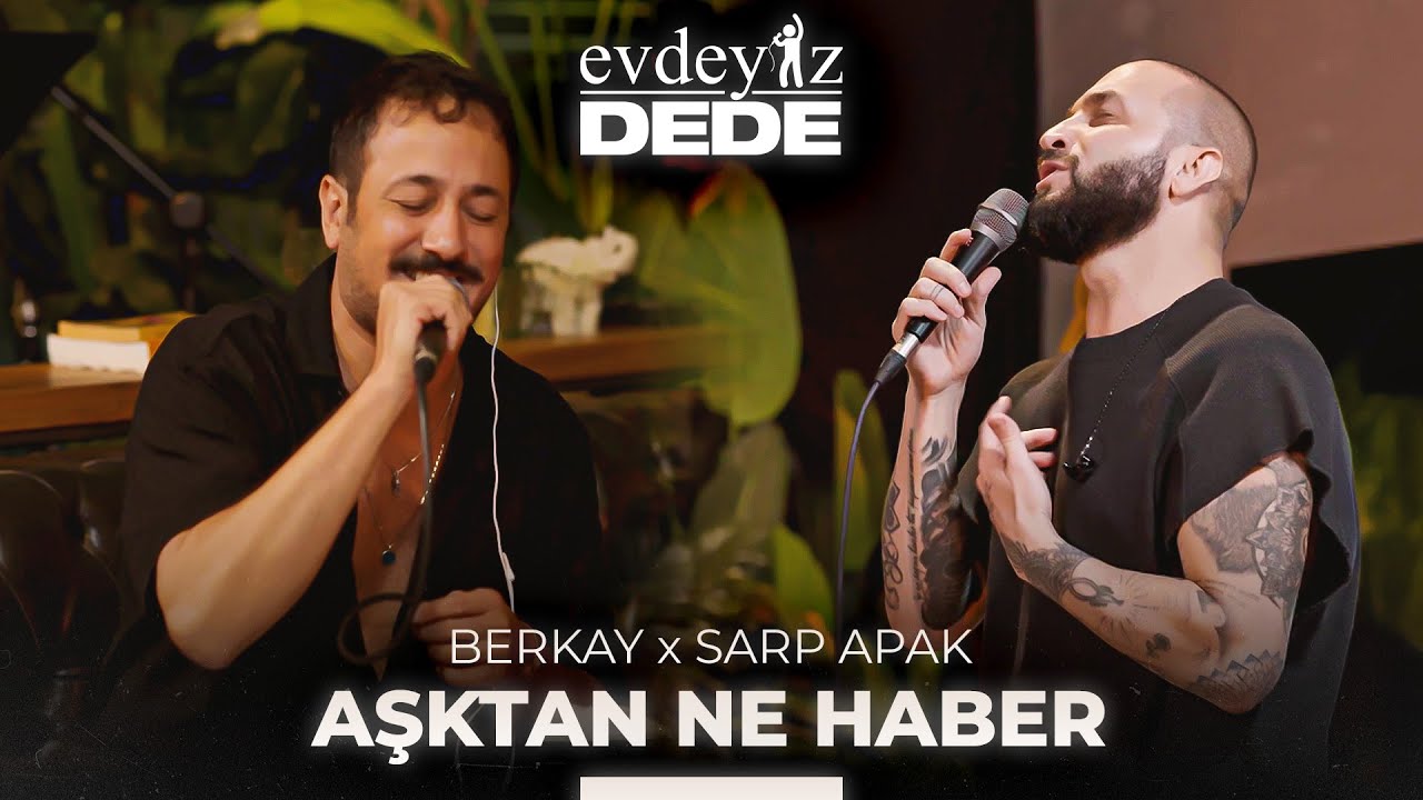 Aşktan Ne Haber (Akustik) - Berkay & Sarp Apak | Evdeyiz Dede
