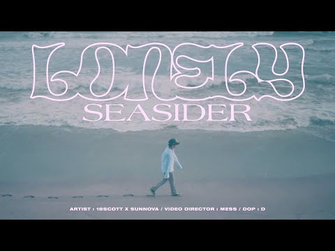 18scott x SUNNOVA - LONELY SEASIDER [Official Music Video]