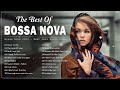 Best bossa nova music ever 2023  jazz  bossa nova popular songs  relaxing bossa nova music
