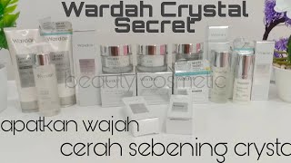 REVIEW LENGKAP WARDAH CRYSTAL SECRET | APA SIH BEDA NYA DENGAN WARDAH WHITE SECRET ??