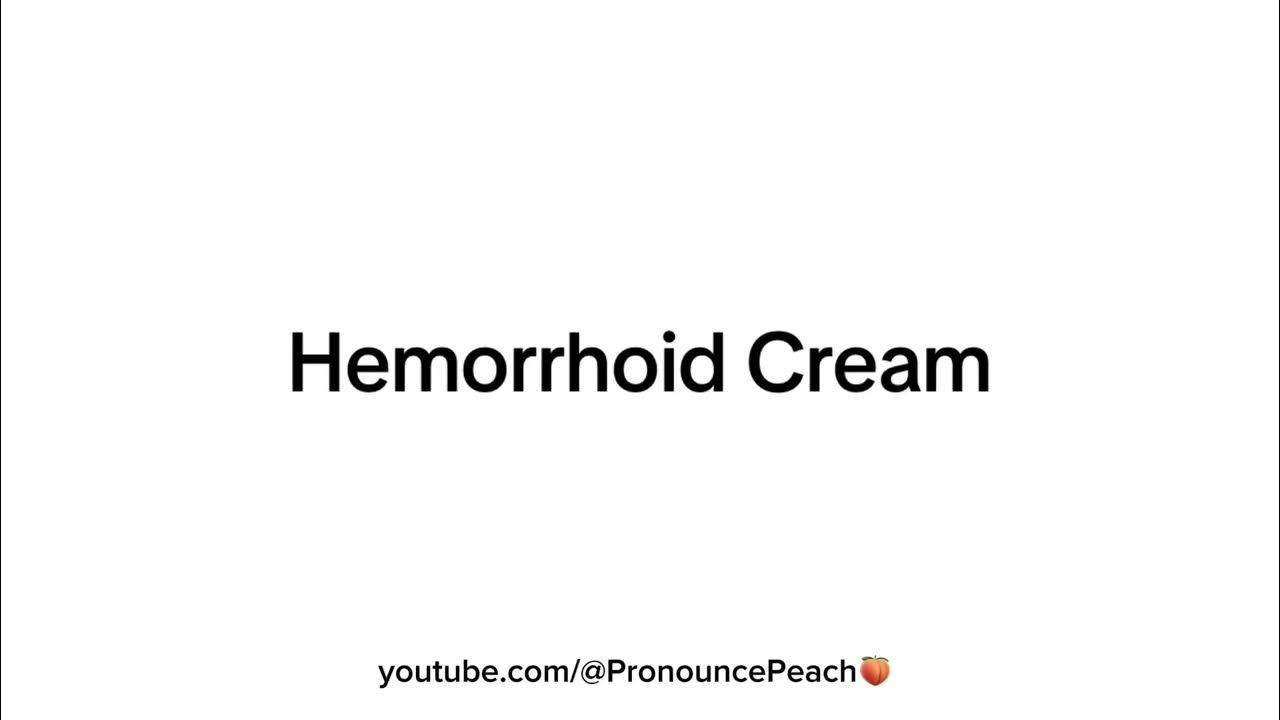 How to Pronounce Hemorrhoid Cream YouTube
