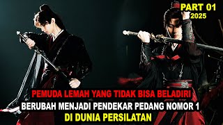 PEMUDA LEMAH YANG BERUBAH MENJADI PENDEKAR PEDANG NOMOR 1 DI DUNIA PERSILATAN | ALUR CERITA FILM
