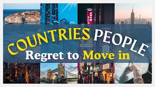 10 Countries People Regret Moving To 2024 | Difficult Countries to Move in