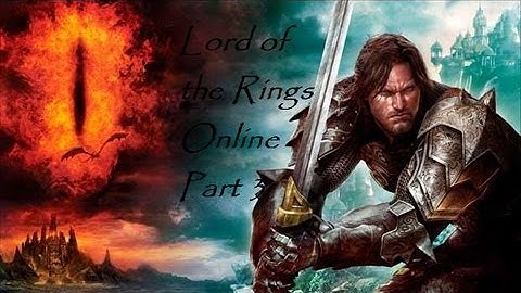 LOTRO Part 3 - Intro pt 1