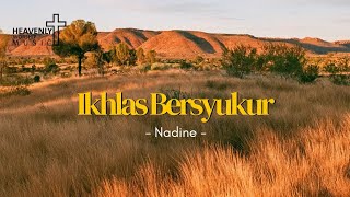 Ikhlas Bersyukur - Nadine || Lagu Rohani Kristen || Heavenlyworshipmusic