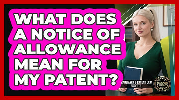 What Does a Notice of Allowance Mean For My Patent?