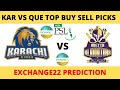 KAR VS QUE BUY SELL HOLD PICKS | EXCHANGE22 PREDICTION