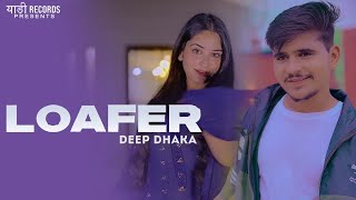 Loafer (Full Video) | Deep Dhaka | Latest Haryanvi Songs 2022  | Yaadi Records