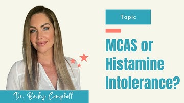 MCAS or Histamine Intolerance?