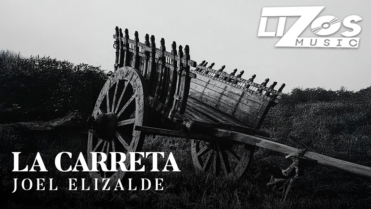 Joel Elizalde - La Carreta (Video Lyric)