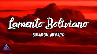 (Letra) Lamento Boliviano - Eslabon Armado