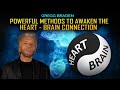 Gregg Braden - Two Powerful Methods to Awaken Heart & Brain Connection