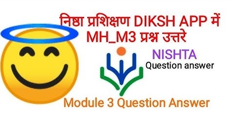 NISHTA module 3 Question answer/How to do NISHTA module Question answer in DIKSHA APP/Syed wasiuddin