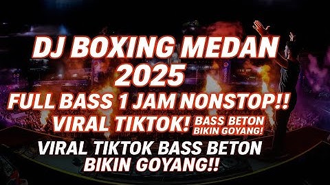DJ BOXING MEDAN FULL BASS SUPER TINGGI !! DJ JUNGLE DUTCH TERBARU 2025 FULL BASS VIRAL TIKTOK