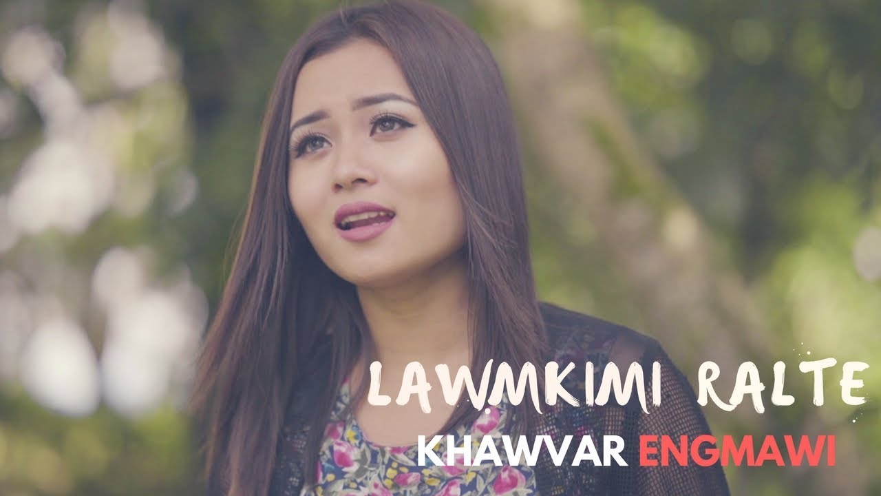 Lawmkimi Ralte - Khawvar Engmawi [Official Video] - YouTube