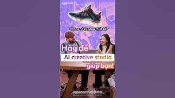 Amazon Ads | Không có kỹ năng thiết kế? Hãy để AI Creative Studio giúp bạn | Hoàn toàn miễn phí