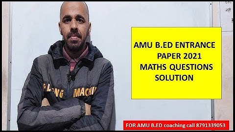 Solved - AMU B.ED entrance paper 2021 II AMU B.ED 2021 solution II AMU B.ED question solution