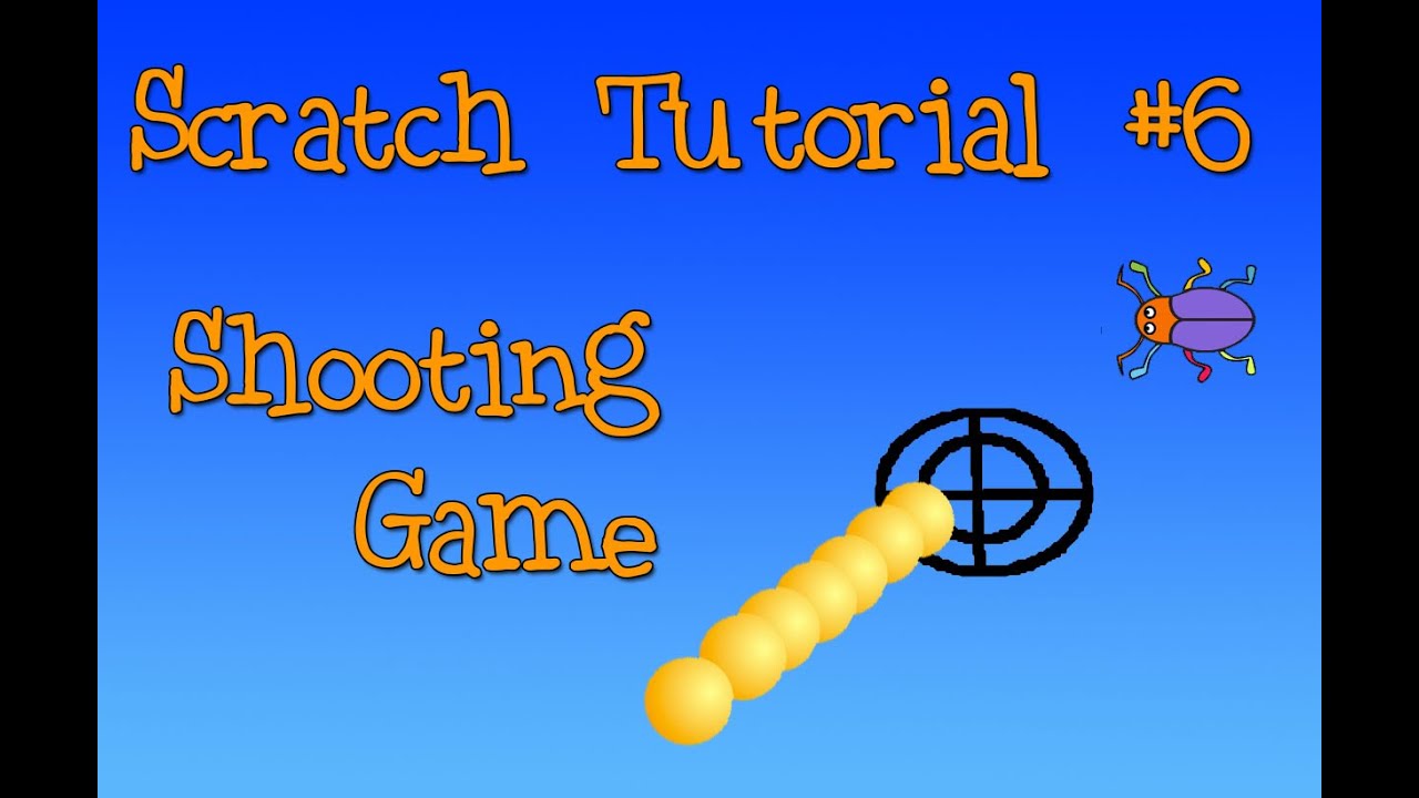 Scratch Tutorial 6 Shooting Game