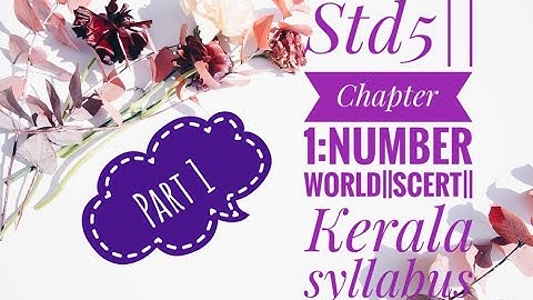 Chapter1||Number World||SCERT||Kerala Syllabus||English Medium||STD5||Part 1