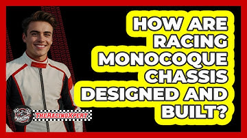 How Are Racing Monocoque Chassis Designed And Built? - The Racing Xpert
