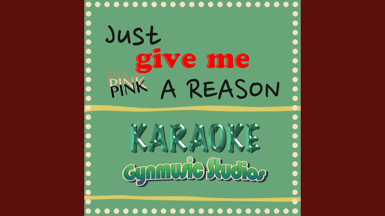 Just Give Me A Reason Lyrics Karaoke