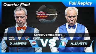 Quarter Final  - Dick JASPERS vs Marco ZANETTI (74th World Championship 3-Cushion)