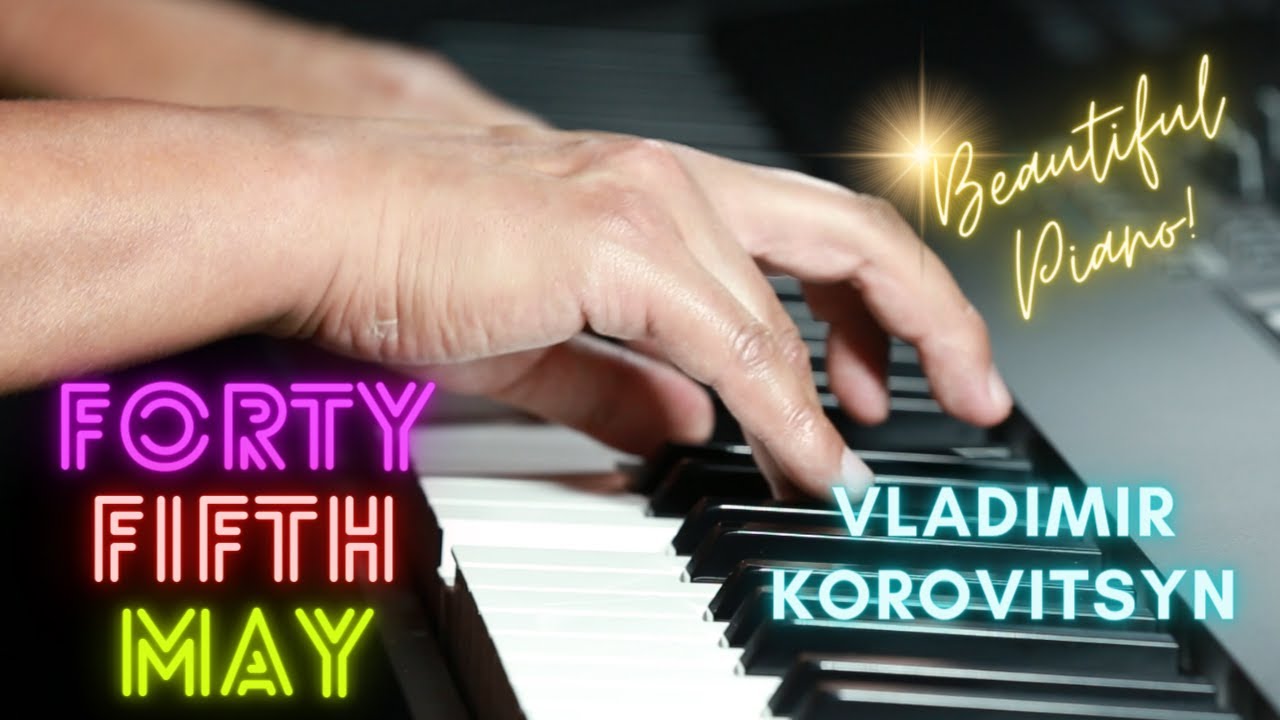 Vladimir Korovitsyn | Forty Fifth May | Владимир Коровицын | Сорок пятый май
