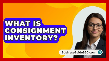 What Is Consignment Inventory? - BusinessGuide360.com