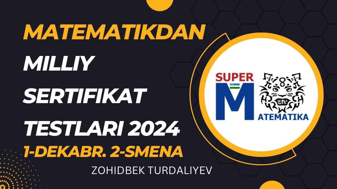 Matematikadan milliy sertifikat testlar. 1-dekabr. 2024-y. 2-smena