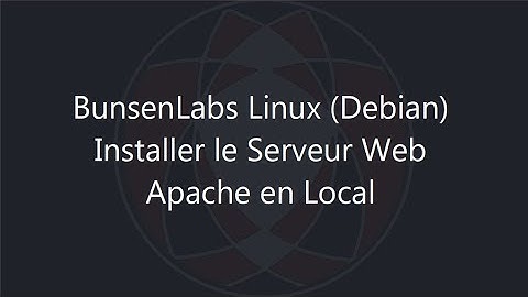 Installer le Serveur Web Apache en Local sur Linux - BunsenLabs (Debian)