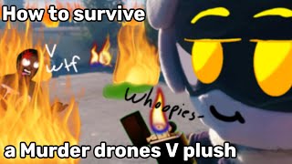 How to survive a Murder Drones V plush | every Steps to raise your V plush |