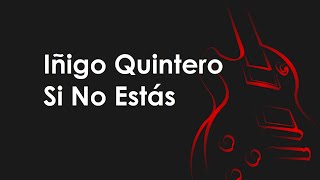 Si No Estás - Iñigo Quintero