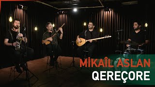 Mikaîl Aslan - Qereçore (live)