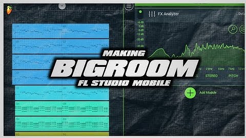 Making BigRoom in FL Studio Mobile (FREE FLM)