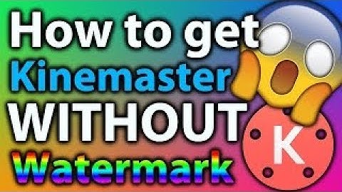 ⬇😱How To Get Kinemaster Without Watermark For Free | LEGIT NO ROOT😱⬇