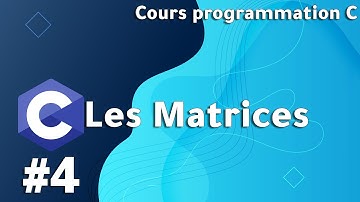 Cours C - #4 Les Matrices (ISET TN)