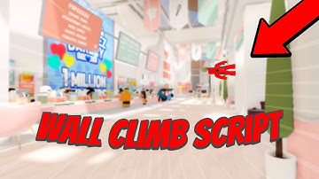 Wall Climb Script (PasteBin) | Roblox Exploiting | WORKS 2021.