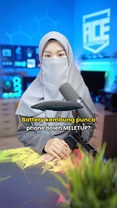 Battery Kembung Punca Phone Boleh MELETUP??