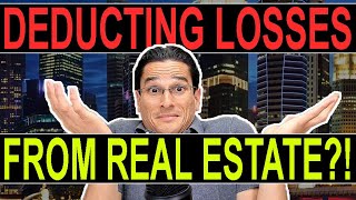 Deducting Real Estate Losses On Your Taxes?!  Passive Loss Rules Explained!