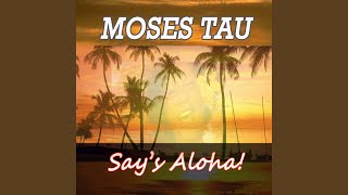 Video thumbnail of "Moses Tau - Ori Ori"