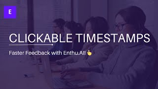 How Do Clickable Timestamps Make Agent Evaluations Easier In Enthu.ai?