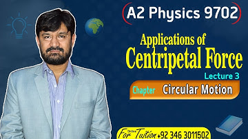 9702 A2 Physics Chapter Circular Motion | Topic Application of centripetal forces | Lec 3 #physics