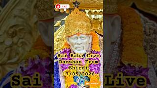 Live Darshan from Shirdi 17|05|26 Sai Baba #omsairam #omsaibaba #shiridisaibaba #shiridisaibabasongs