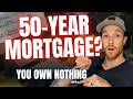 30-Year vs 50-Year Mortgage Explained: What You Need to Know