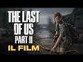 The Last of Us 2 -IL FILM- [ITA]