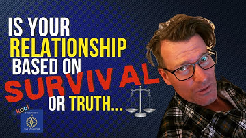 Relationship: Truth vs Survival | Why Your Relationship Feels Hard (and How to Change It)