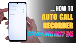 How to Enable Auto Call Recorder on Samsung Galaxy A07 5G screenshot 4