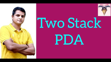 Two Stack Push Down Automata | Part 1 (C104)