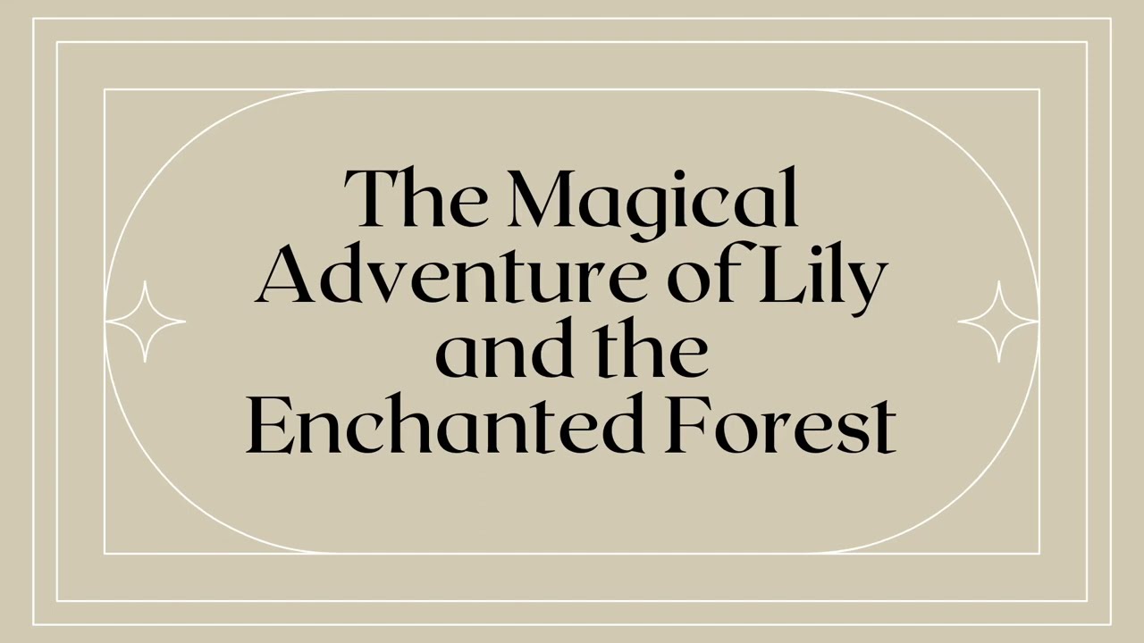 The Magical Adventure of Lily and the Enchanted Forest  | #BedtimeStories #Storytelling